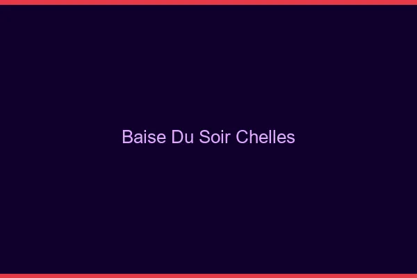 Baise Tonight Chelles